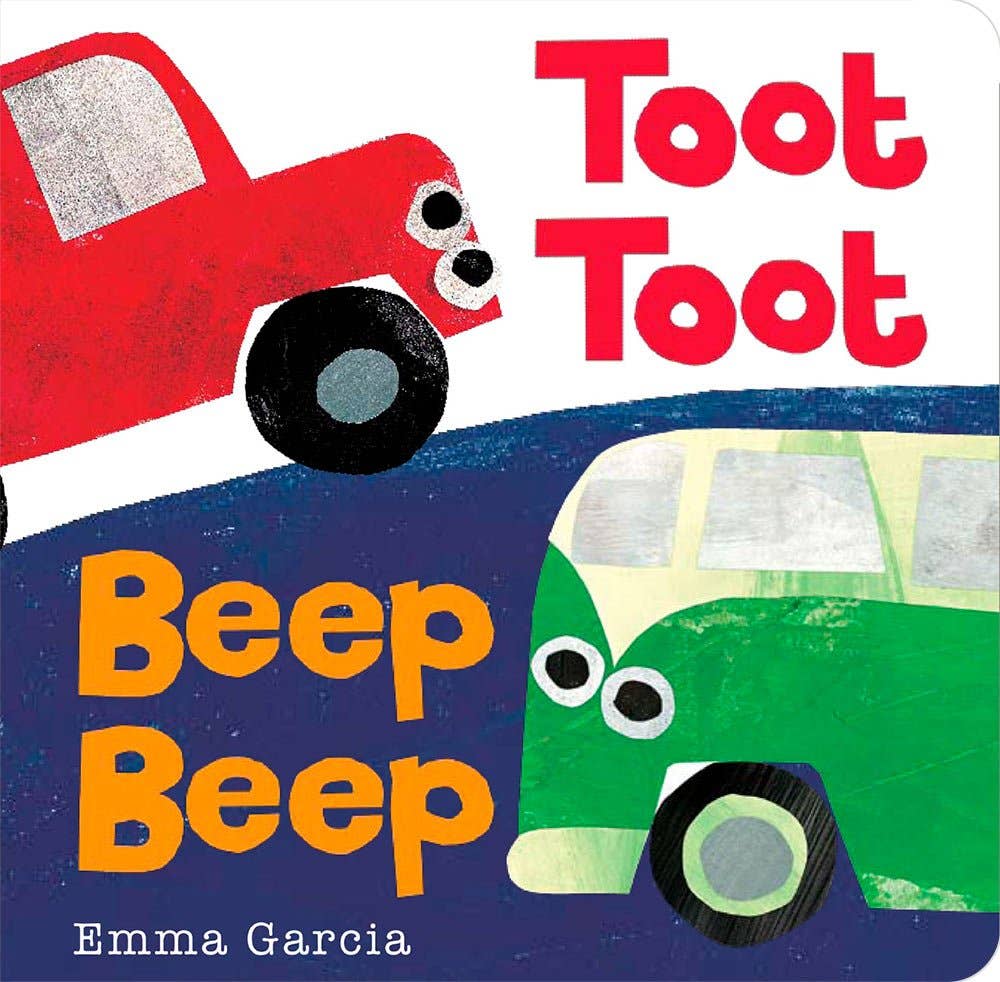 Toot Toot Beep Beep (All About Sounds series by Emma Garcia)