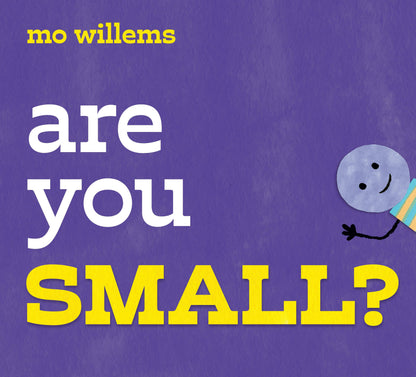 Are You Small? by Mo Willems